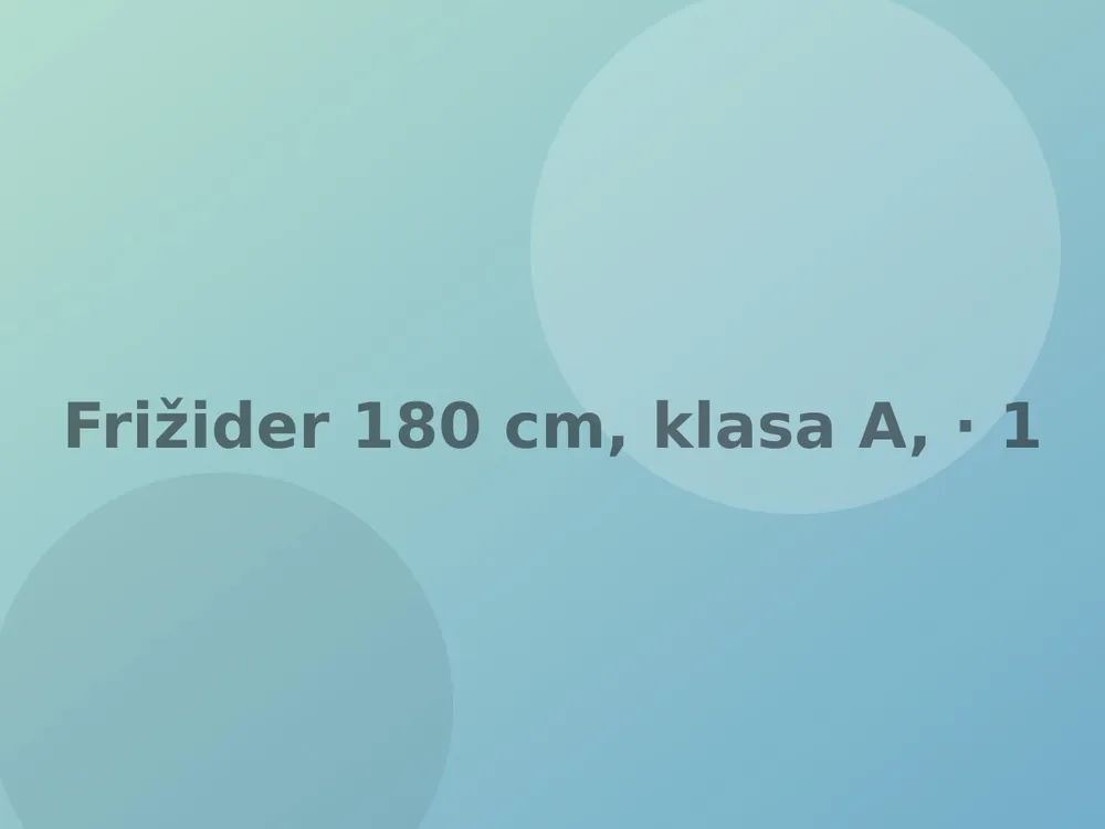 Frižider 180 cm, klasa A, kombinovani