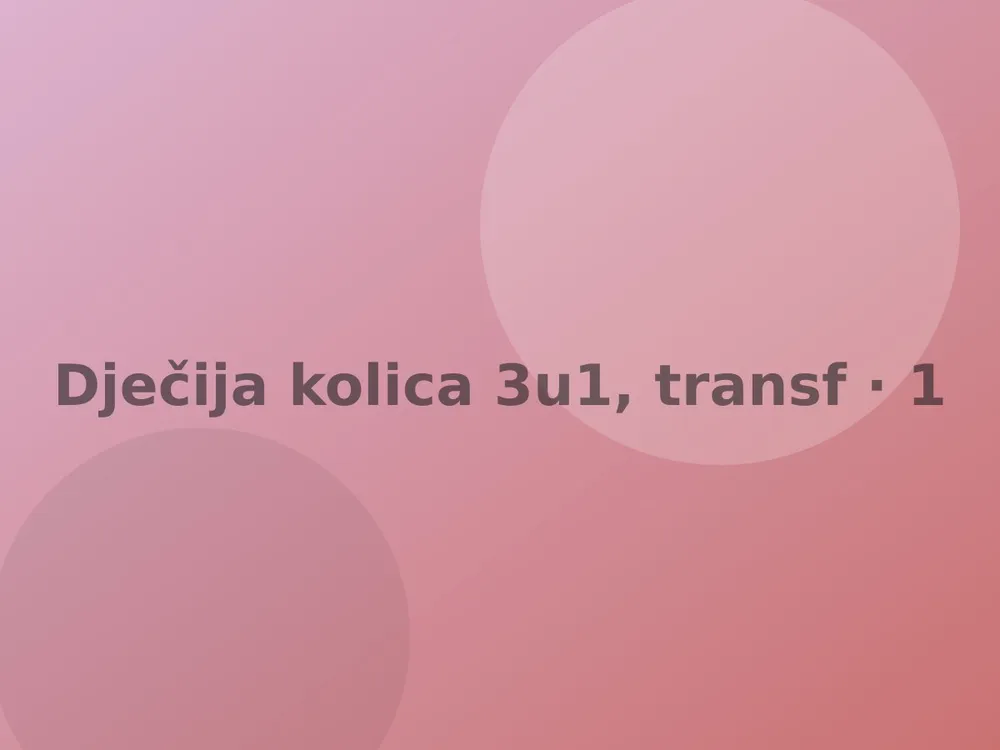 Dječija kolica 3u1, transformer