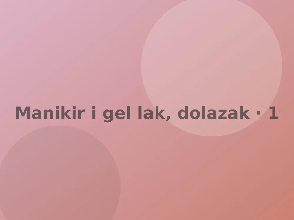 Manikir i gel lak, dolazak na adresu
