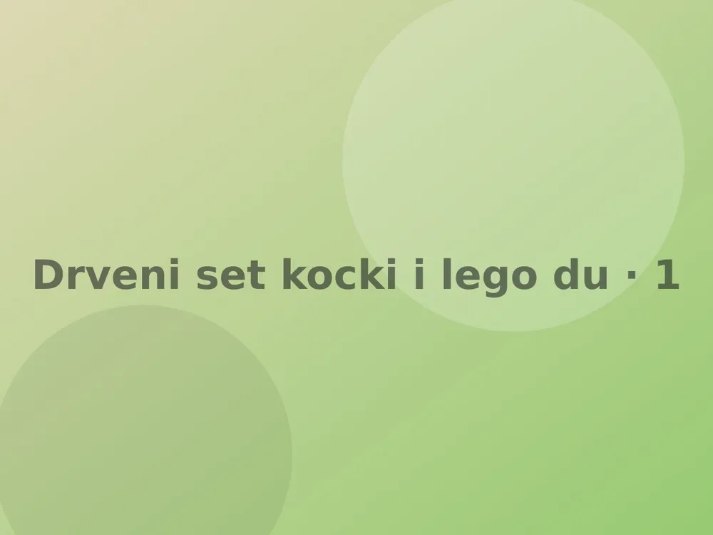 Drveni set kocki i lego duplo, 2–5 godina