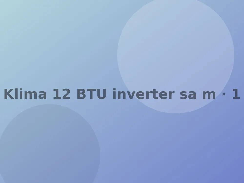 Klima 12 BTU inverter sa montažom